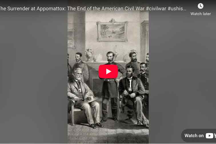 [Video] The Surrender at Appomattox: The End of the American Civil War 4.9.1865